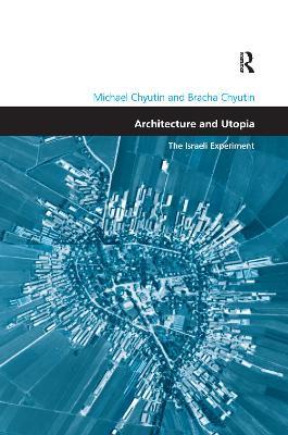 Architecture and Utopia: The Israeli Experiment - Michael Chyutin - cover