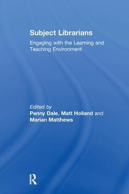 Subject Librarians: Engaging with the Learning and Teaching Environment - Penny Dale - cover