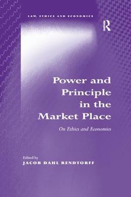 Power and Principle in the Market Place: On Ethics and Economics - cover