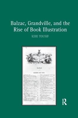 Balzac, Grandville, and the Rise of Book Illustration - Keri Yousif - cover