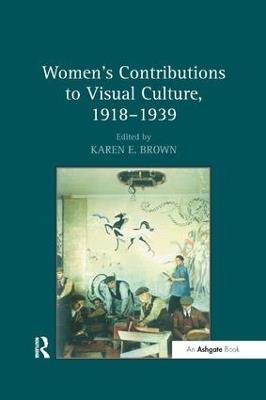 Women's Contributions to Visual Culture, 1918–1939 - cover