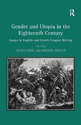 Gender and Utopia in the Eighteenth Century: Essays in English and French Utopian Writing - Brenda Tooley - cover