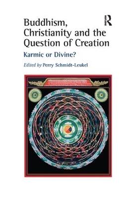 Buddhism, Christianity and the Question of Creation: Karmic or Divine? - cover