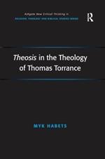 Theosis in the Theology of Thomas Torrance