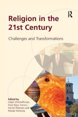 Religion in the 21st Century: Challenges and Transformations - Lisbet Christoffersen,Margit Warburg - cover