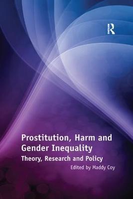 Prostitution, Harm and Gender Inequality: Theory, Research and Policy - cover