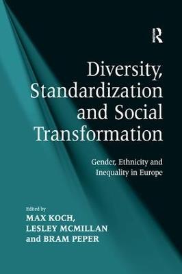 Diversity, Standardization and Social Transformation: Gender, Ethnicity and Inequality in Europe - Lesley McMillan - cover