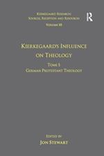 Volume 10, Tome I: Kierkegaard's Influence on Theology: German Protestant Theology