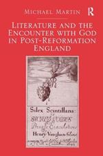 Literature and the Encounter with God in Post-Reformation England