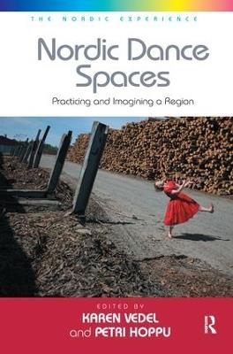 Nordic Dance Spaces: Practicing and Imagining a Region - Petri Hoppu - cover