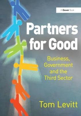 Partners for Good: Business, Government and the Third Sector - Tom Levitt - cover