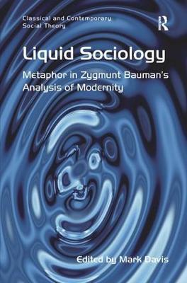 Liquid Sociology: Metaphor in Zygmunt Bauman’s Analysis of Modernity - cover