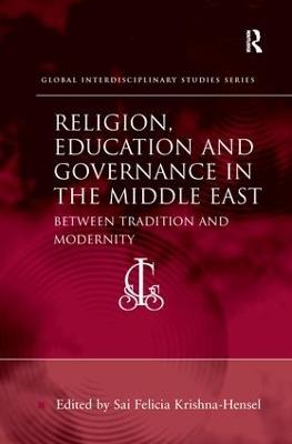 Religion, Education and Governance in the Middle East: Between Tradition and Modernity - cover