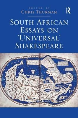 South African Essays on 'Universal' Shakespeare - Chris Thurman - cover