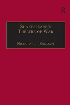 Shakespeare’s Theatre of War - Nicholas de Somogyi - cover