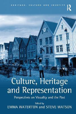 Culture, Heritage and Representation: Perspectives on Visuality and the Past - Steve Watson - cover