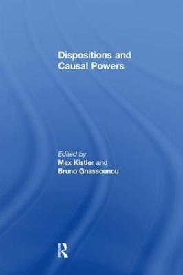 Dispositions and Causal Powers - Bruno Gnassounou - cover
