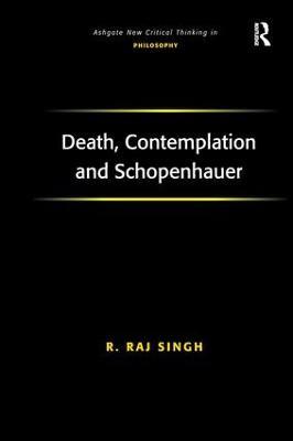 Death, Contemplation and Schopenhauer - R. Raj Singh - cover