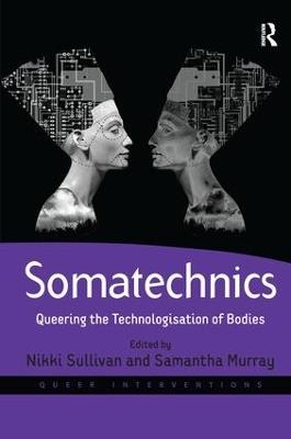 Somatechnics: Queering the Technologisation of Bodies - Samantha Murray - cover