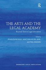 The Arts and the Legal Academy: Beyond Text in Legal Education