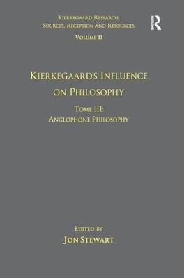 Volume 11, Tome III: Kierkegaard's Influence on Philosophy: Anglophone Philosophy - cover