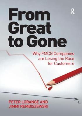 From Great to Gone: Why FMCG Companies are Losing the Race for Customers - Peter Lorange,Jimmi Rembiszewski - cover