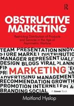 Obstructive Marketing: Restricting Distribution of Products and Services in the Age of Asymmetric Warfare