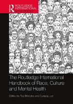 The Routledge International Handbook of Race, Culture and Mental Health