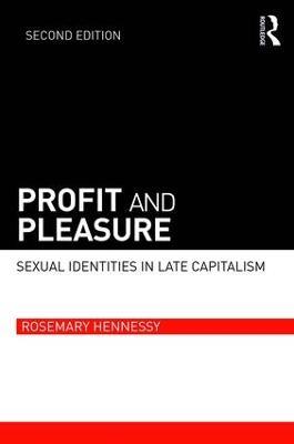 Profit and Pleasure: Sexual Identities in Late Capitalism - Rosemary Hennessy - cover