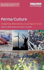 Perma/Culture:: Imagining Alternatives in an Age of Crisis