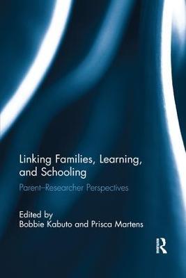 Linking Families, Learning, and Schooling: Parent–Researcher Perspectives - cover