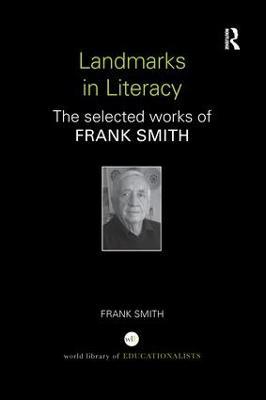 Landmarks in Literacy: The Selected Works of Frank Smith - Frank Smith - cover