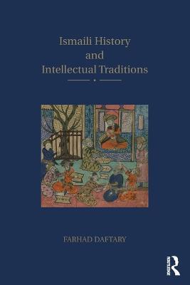 Ismaili History and Intellectual Traditions - Farhad Daftary - cover