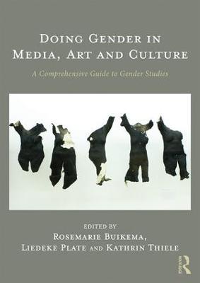 Doing Gender in Media, Art and Culture: A Comprehensive Guide to Gender Studies - cover