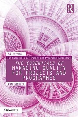 The Essentials of Managing Quality for Projects and Programmes - John Bartlett - cover