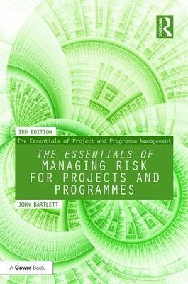 The Essentials of Managing Risk for Projects and Programmes - John Bartlett - cover