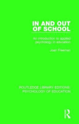 In and Out of School: An Introduction to Applied Psychology in Education - Joan Freeman - cover