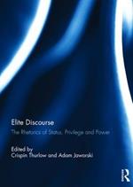 Elite Discourse: The rhetorics of status, privilege and power