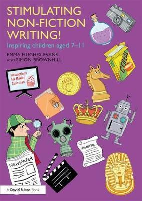 Stimulating Non-Fiction Writing!: Inspiring Children Aged 7 - 11 - Emma Hughes-Evans,Simon Brownhill - cover