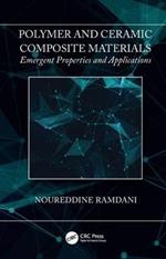 Polymer and Ceramic Composite Materials: Emergent Properties and Applications