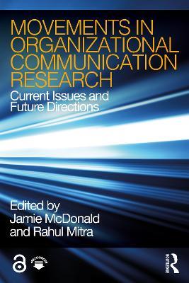 Movements in Organizational Communication Research: Current Issues and Future Directions - cover