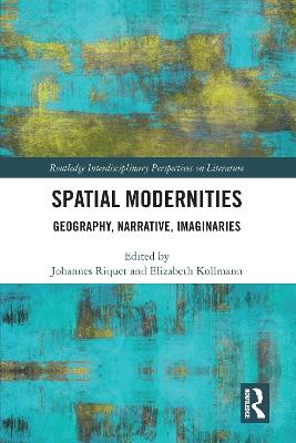 Spatial Modernities: Geography, Narrative, Imaginaries - cover