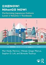 ???NOW! NihonGO NOW!: Performing Japanese Culture - Level 2 Volume 1 Textbook