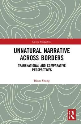 Unnatural Narrative across Borders: Transnational and Comparative Perspectives - Biwu Shang - cover