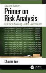 Primer on Risk Analysis: Decision Making Under Uncertainty