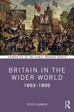 Britain in the Wider World: 1603–1800