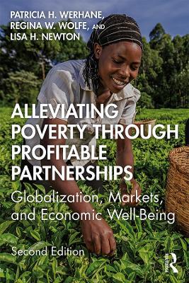 Alleviating Poverty Through Profitable Partnerships: Globalization, Markets, and Economic Well-Being - Patricia H. Werhane,Lisa Newton,Regina Wolfe - cover