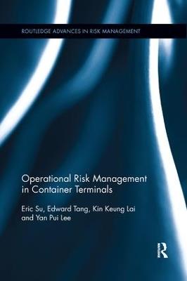 Operational Risk Management in Container Terminals - Eric Su,Edward Tang,Kin Keung Lai - cover