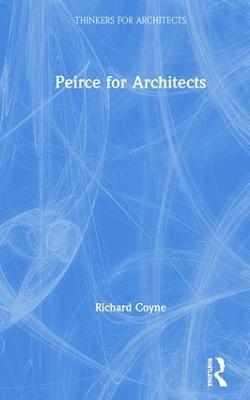 Peirce for Architects - Richard Coyne - cover