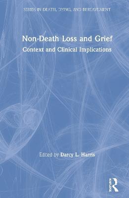 Non-Death Loss and Grief: Context and Clinical Implications - cover